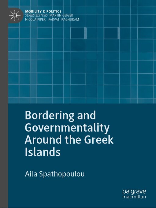Title details for Bordering and Governmentality Around the Greek Islands by Aila Spathopoulou - Available